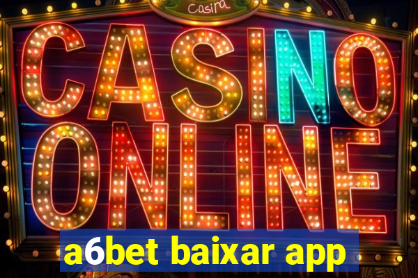 a6bet baixar app